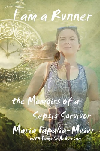 I Am a Runner The Memoirs of a Sepsis Survivor