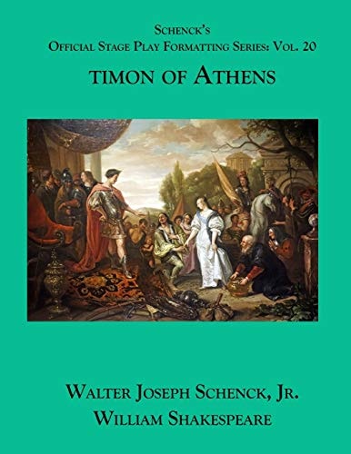 Schenck's Official Stage Play Formatting Series Vol. 20 - Timon of Athens