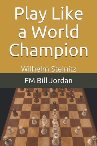 Play Like a World Champion Wilhelm Steinitz