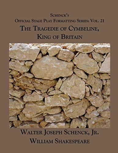 Schenck's Official Stage Play Formatting Series Vol. 21 - The Tragedie of Cymbeline, King of Britain