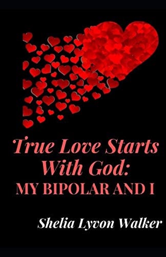 True Love Starts with God My Bipolar and I