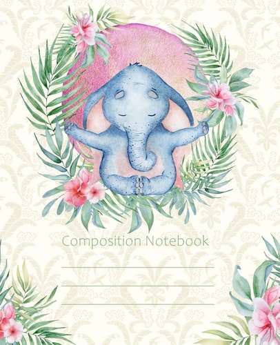 Composition Notebook Yoga Meditation Elephant Fashion Wide Ruled Line Paper Legal Ruled Notebook Writing Book For Elementary Grammar Home School Kids