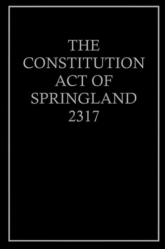 The Constitution Act of Springfield, 2317 Supplemental Material for The Marshall Law Series