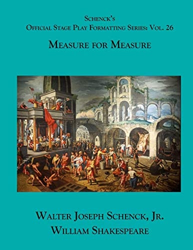 Schenck's Official Stage Play Formatting Series Vol. 26 - Measure for Measure