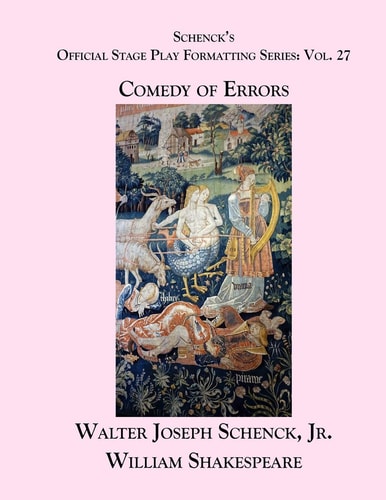 Schenck's Official Stage Play Formatting Series Vol. 27 - The Comedy of Errors