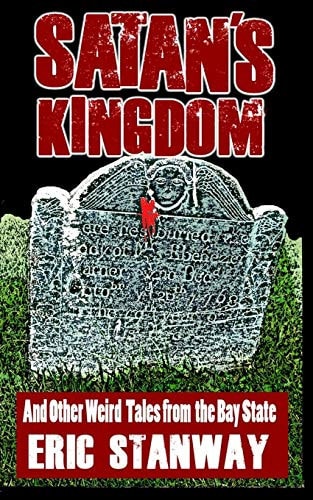 Satan's Kingdom ...And Other Weird Tales from the Bay State
