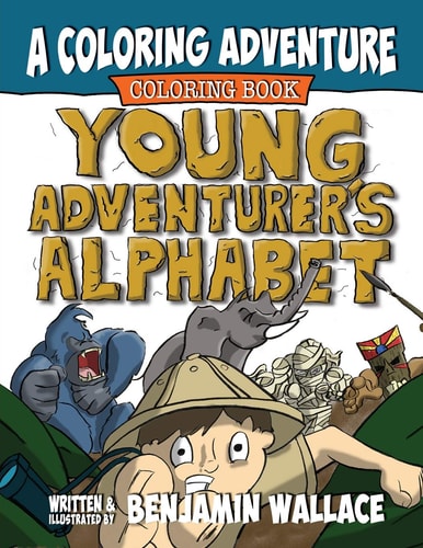 Young Adventurer's Alphabet A Coloring Adventure Coloring Book