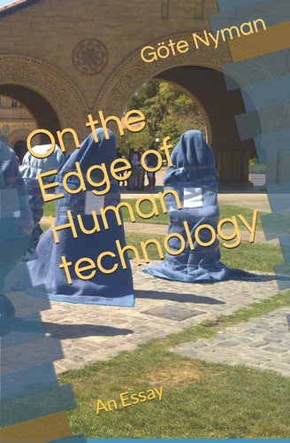On the Edge of Human Technology An Essay