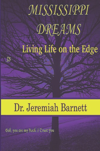 Mississippi Dreams: Living Life on the Edge The Street Life to Getting to Know Christ