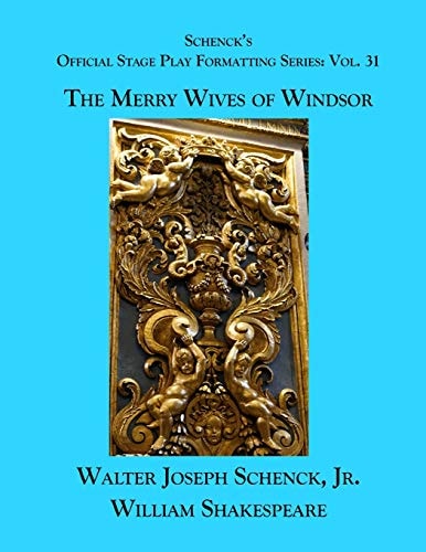 Schenck's Official Stage Play Formatting Series Vol. 31 - The Merry Wives of Windsor