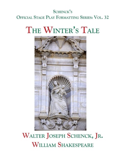Schenck's Official Stage Play Formatting Series Vol. 32 - The Winter's Tale