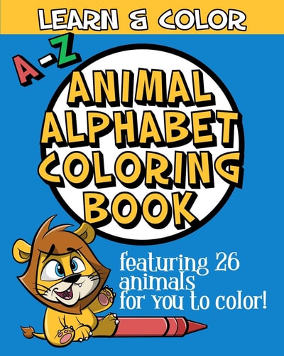 A-Z Animal Alphabet Coloring Book Learn & Color Feat. 26 Animals To Color!