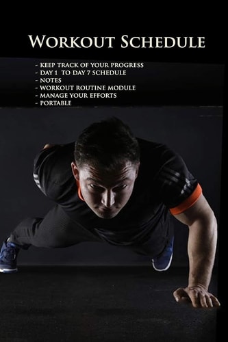 Workout Schedule Keep Track and Manage Your Day to Day Progress 6x9"