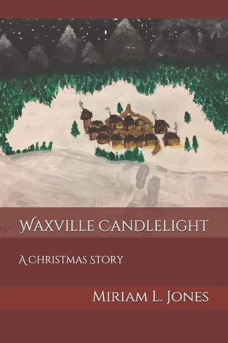 Waxville Candlelight A Christmas Story