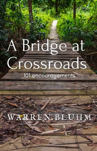 A Bridge at Crossroads 101 Encouragements