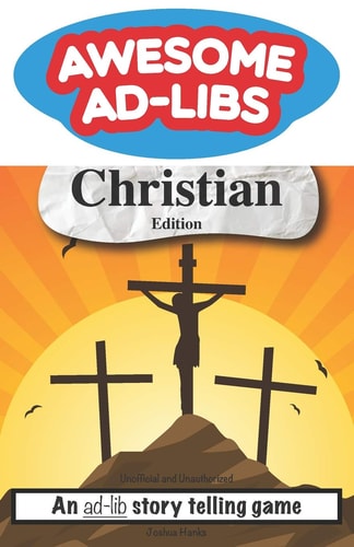 Awesome Ad-Libs Christian Edition An Ad-Lib Story Telling Game