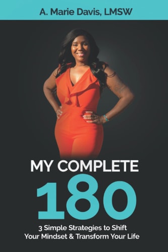 My Complete 180 3 Simple Strategies to Shift Your Mindset and Transform Your Life