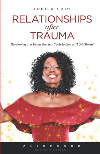 Relationships After Trauma (Guidebook) Developing and Using Survival Tools to Live on 'Life's Terms'