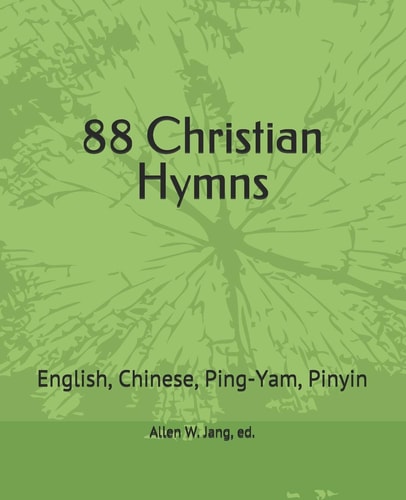 88 Christian Hymns in Ping-Yam and Pinyin