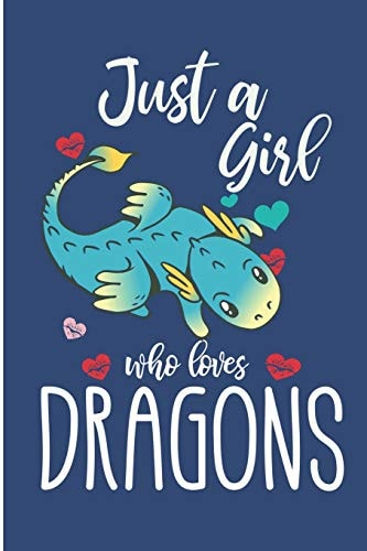 Just a Girl Who Loves Dragons Cute Dragon College Ruled Line Notebook
