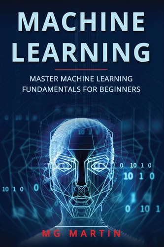 Machine Learning Master Machine Learning Fundamentals For Beginners