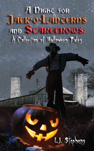 A Night for Jack-o-Lanterns and Scarecrows A Collection of Halloween Tales