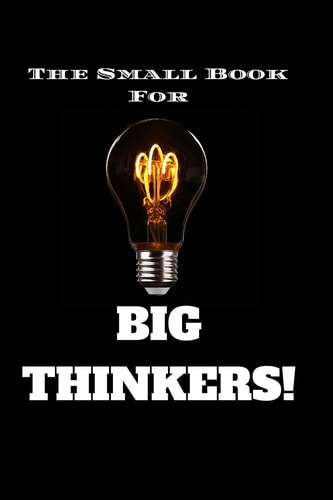 The Small Book For Big Thinkers