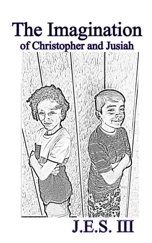 The Imagination of Christopher and Jusiah