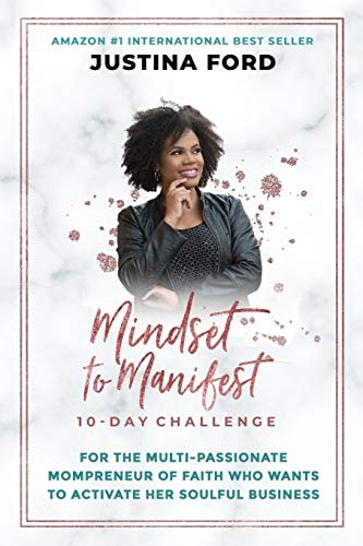 Mindset to Manifest 10-Day Challenge For the Multi-Passionate Mompreneur of Faith Who Wants to Activate Her Soulful Business