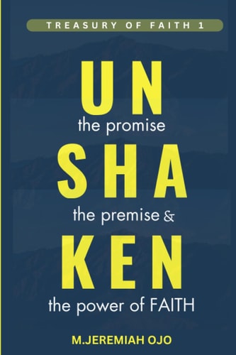 Unshaken The Promise, Premise and Power of Faith