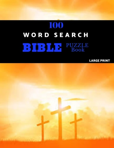 100 Word Search Bible Puzzle Book Large Print Brain Challenging Bible Puzzles For Hours Of Fun