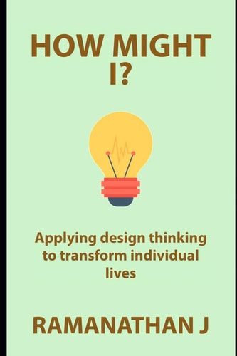 How Might I? Applying Design Thinking to Transform Individual Lives