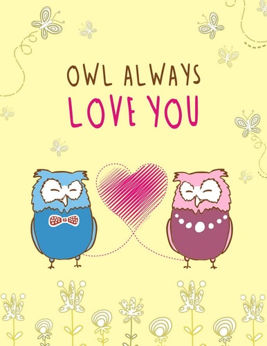 Owl Always Love You Cute, Floral, Owl Themed Notebook - Gift for Owl Lover Friend - Large 8. 5x11 Size with 100 Pages of Wide Ruled Lines