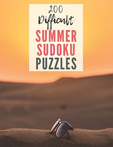 200 Difficult Summer Sudoku Puzzles YES, 200! Hard Level Sudoku Puzzles With Large Print - Sudoku Puzzle Book For Adults (including Answers)