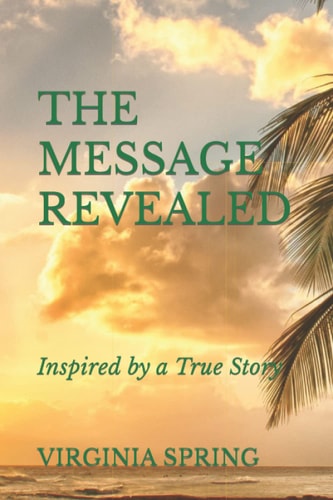The Message Revealed. Inspired By A True Story