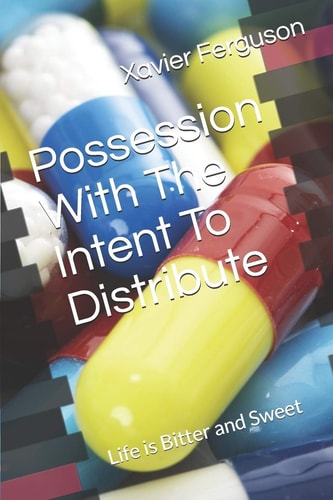 Possession With The Intent To Distribute Life is Bitter and Sweet