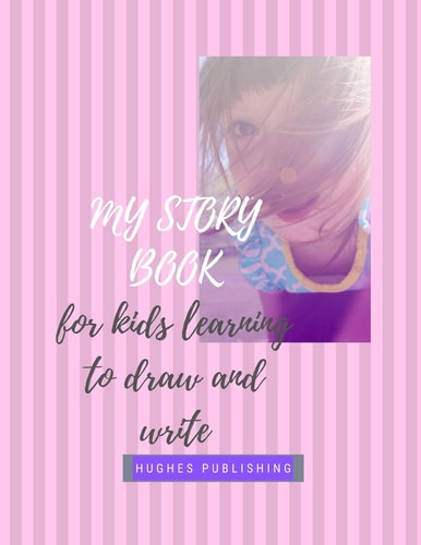 My Story Book For Kids Learning to Draw and Write 100 Sheets 8. 5 X 11 In