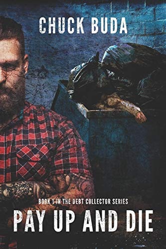 Pay Up and Die A Dark Psychological Thriller