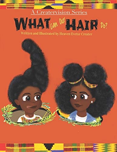 What Can Our Hair Do? A Fun and Educational Children's Book about Natural Hair