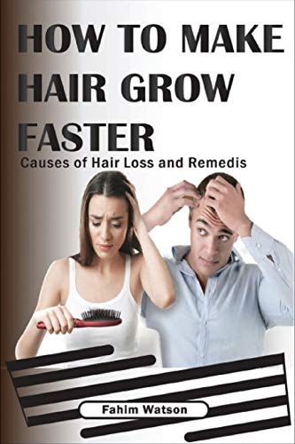 How To Make Hair Grow Faster Causes of Hair Loss and Remedis.