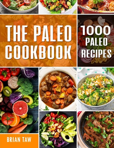 The Paleo Cookbook 1000 Paleo Recipes