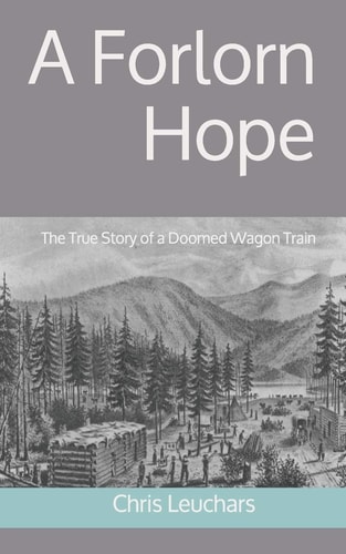 A Forlorn Hope The True Story of a Doomed Wagon Train
