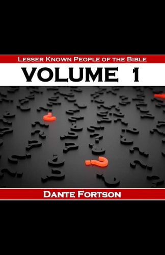Lesser Known People of The Bible Volume 1