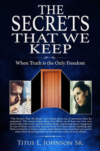 The Secrets That We Keep When Truth Is the Only Freedom