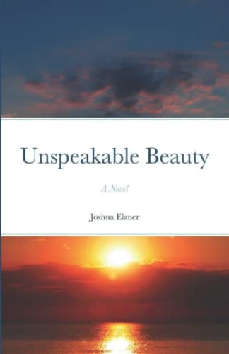 Unspeakable Beauty A Novel
