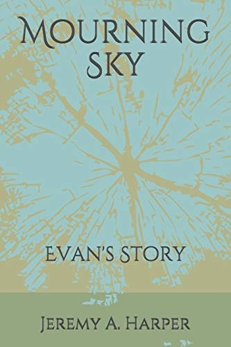 Mourning Sky Evan's Story
