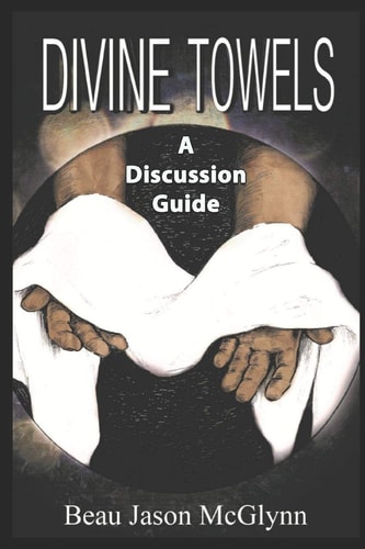 Divine Towels A Discussion Guide