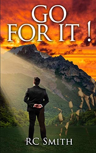 Go for It ! Four Veterans Created a Company in the Chaotic 1970s to Challenge the Financial Services Industry.