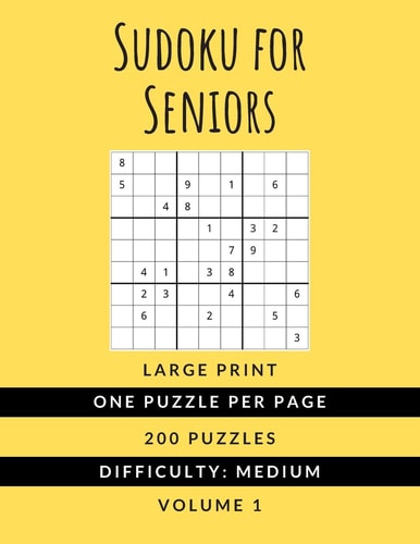 Sudoku For Seniors (Vol. 1) MEDIUM DIFFICULTY - Large Print - One Puzzle Per Page Sudoku Puzzlebook Ideal For Kids Adults and Seniors (All Ages)