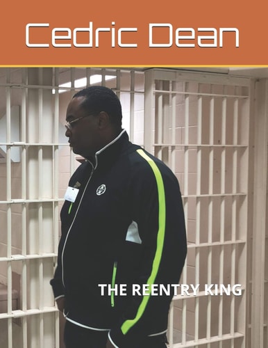 Cedric Dean The Reentry King